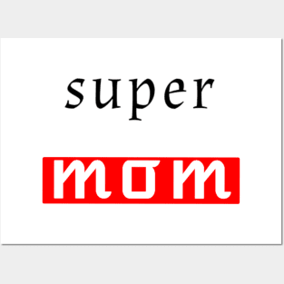 Super mom design for all the moms Posters and Art